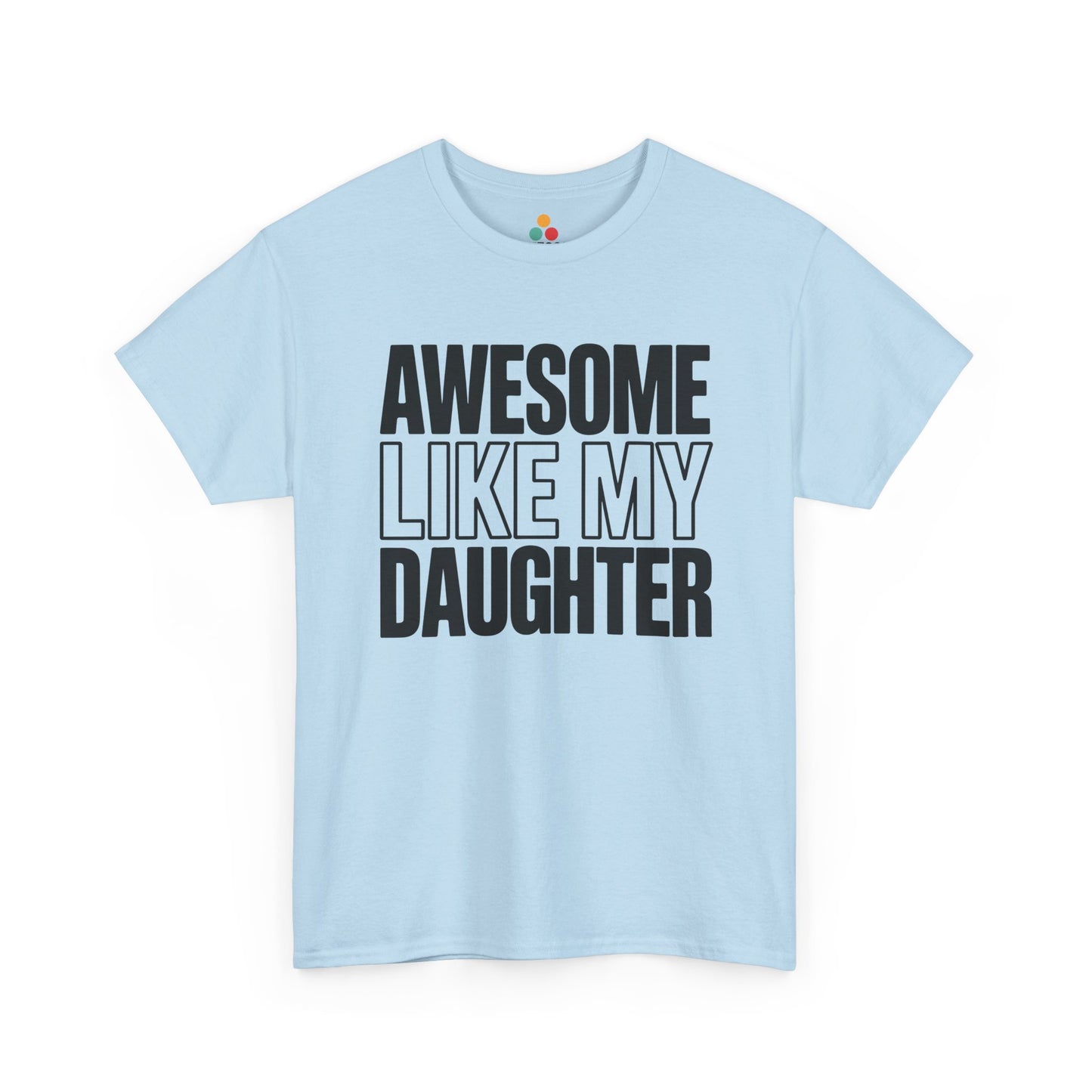 Funny dad tee by TEEZOCA with bold Awesome Like My Daughter text for Father's Day and birthday gifts.
