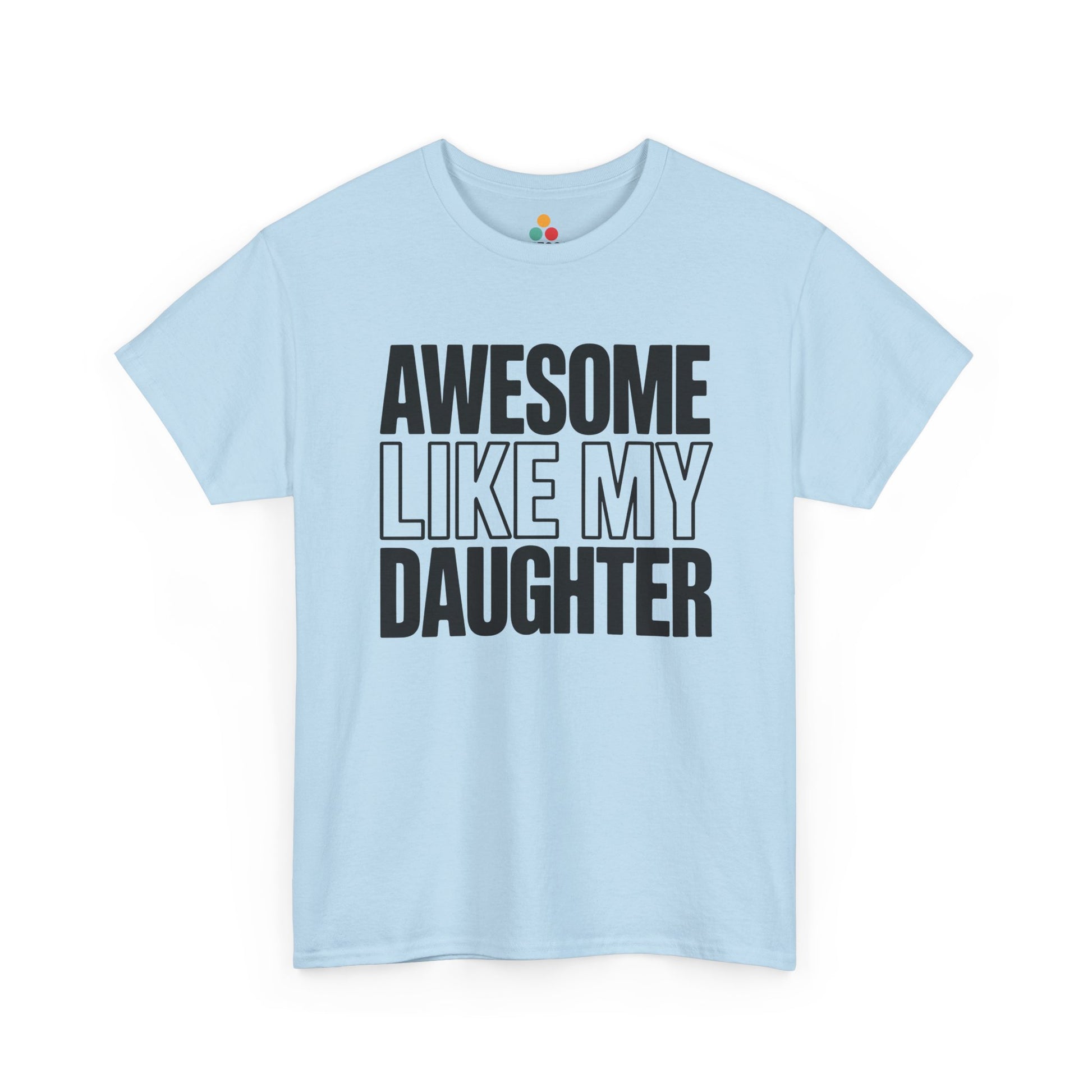 Funny dad tee by TEEZOCA with bold Awesome Like My Daughter text for Father's Day and birthday gifts.
