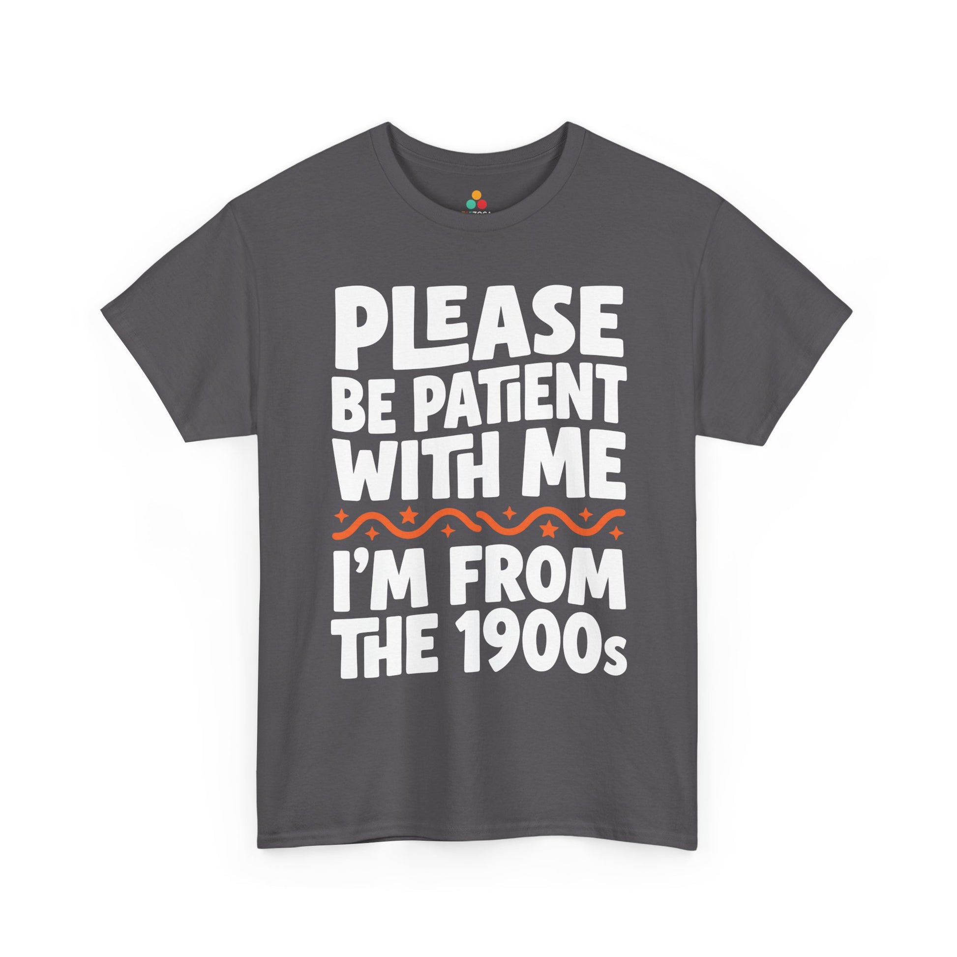 Funny I’m From the 1900s Unisex T-shirt Please Be Patient Retro Humor | TEEZOCA 