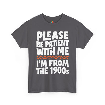Funny I’m From the 1900s Unisex T-shirt Please Be Patient Retro Humor | TEEZOCA 