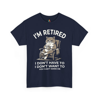Funny Retired Cat Lover Unisex T-shirt I’m Retired I Don’t Have To | TEEZOCA 