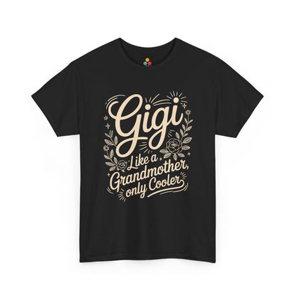 Gigi Like A Grandmother Only Cooler Black T‑Shirt – Funny Gigi Grandma Gift Tee | TEEZOCA 