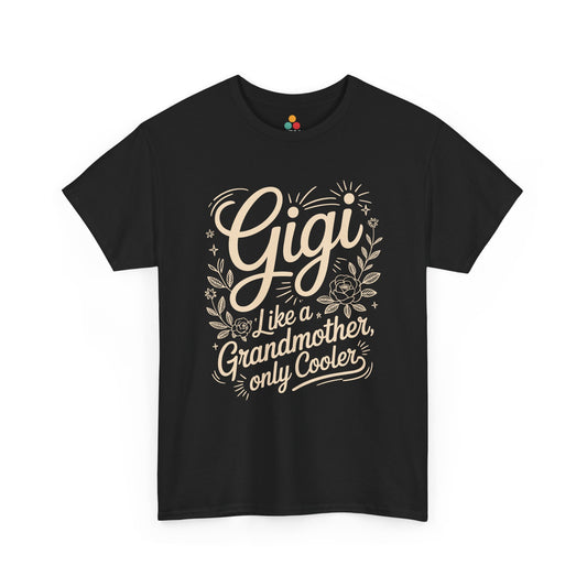 Gigi Like A Grandmother Only Cooler Black T‑Shirt – Funny Gigi Grandma Gift Tee | TEEZOCA 