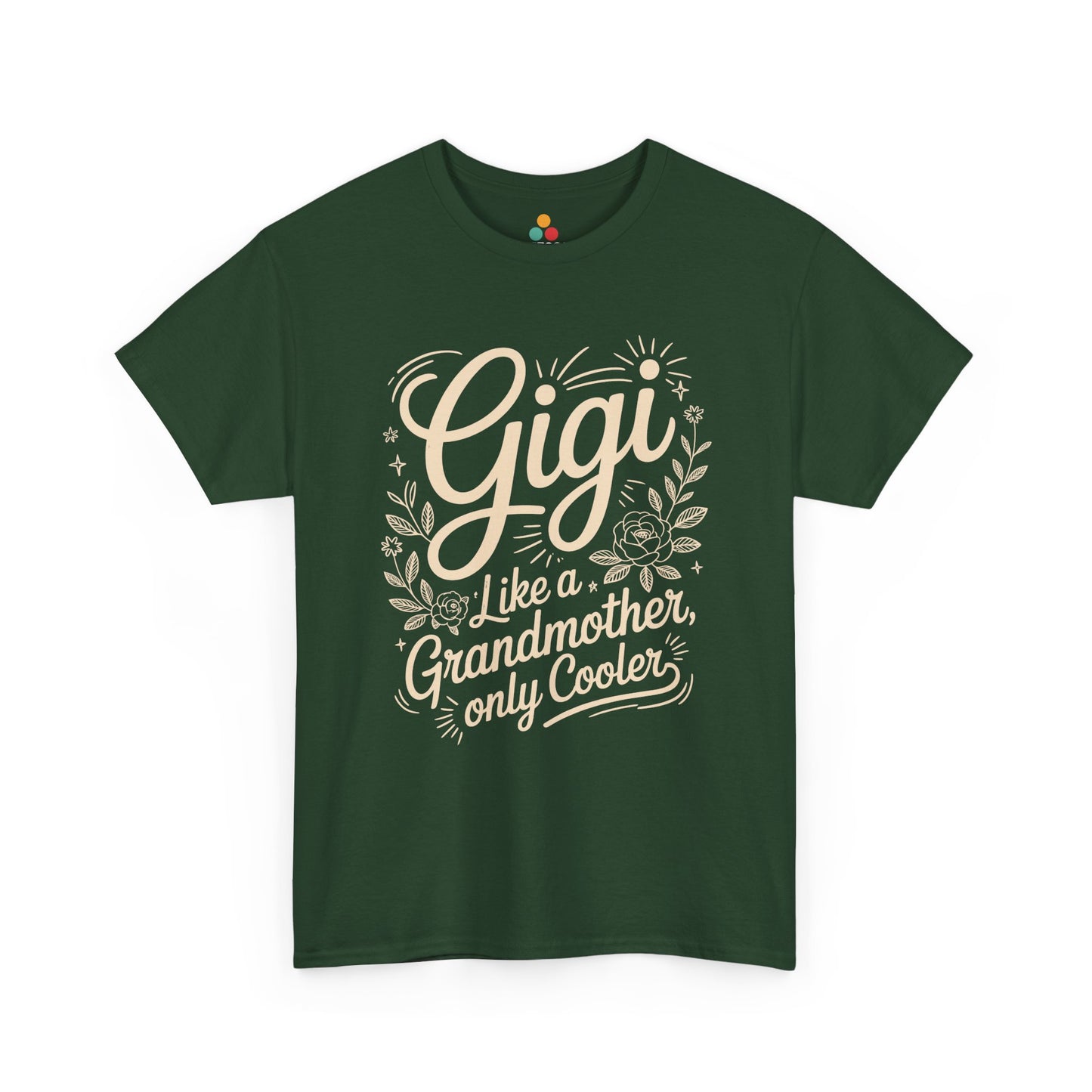 Gigi Like A Grandmother Only Cooler Forest Green T‑Shirt – Funny Gigi Grandma Gift Tee | TEEZOCA 