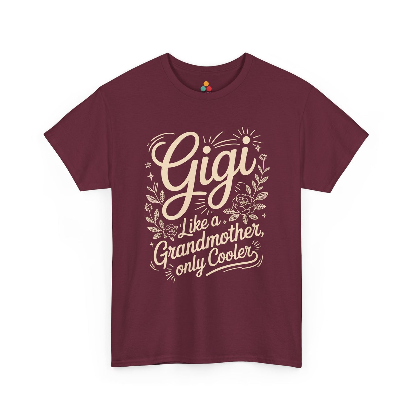 Gigi Like A Grandmother Only Cooler Maroon T‑Shirt – Funny Gigi Grandma Gift Tee | TEEZOCA 