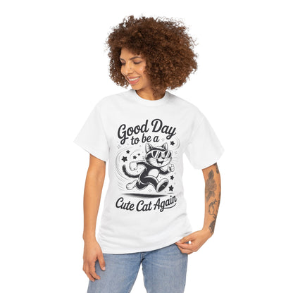 Good Day to Be a Cute Cat Again Unisex T-shirt | TEEZOCA 