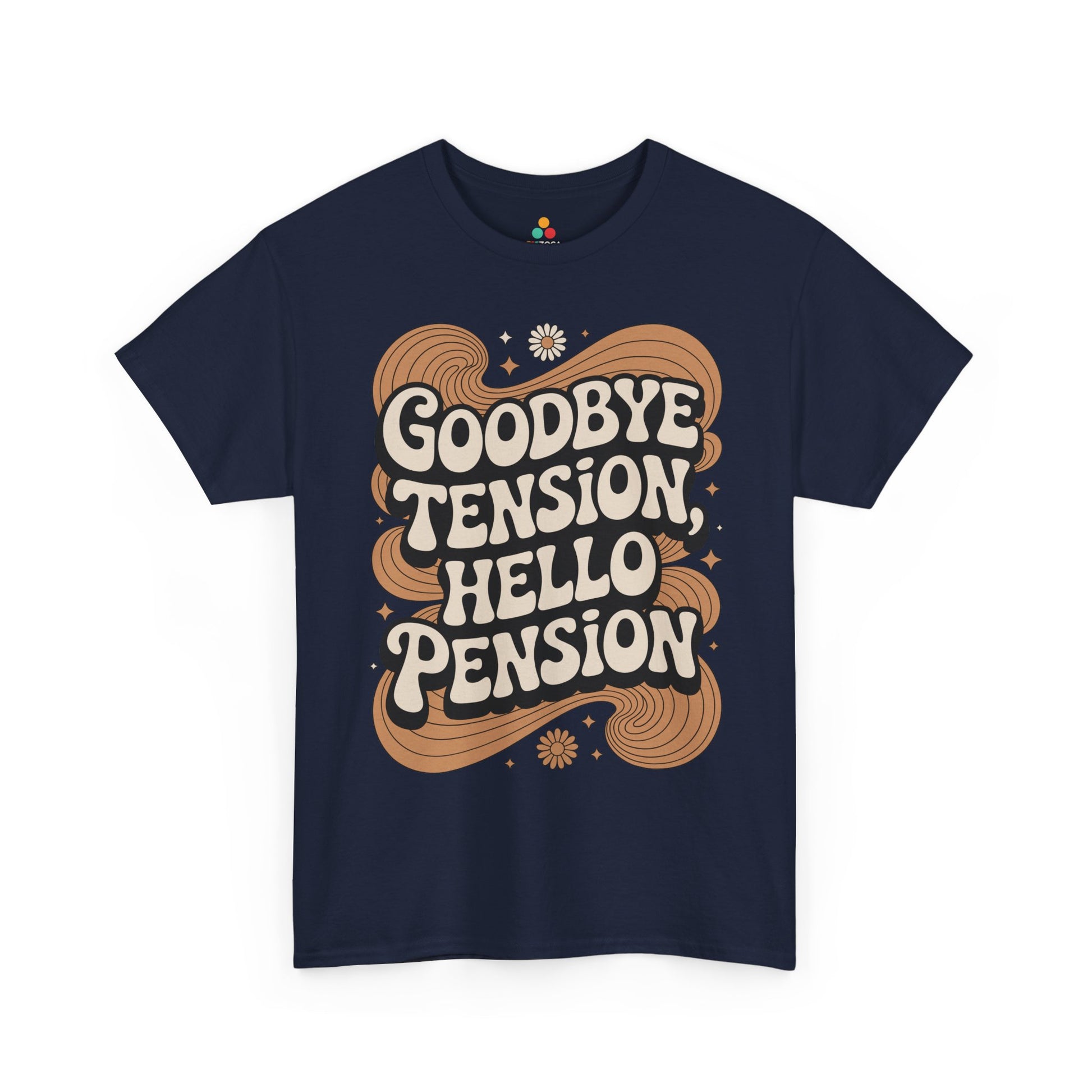 Goodbye Tension Hello Pension Retro Quote Unisex T-shirt | TEEZOCA 