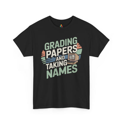 Grading Papers and Taking Names Unisex T-shirt Teacher Humor | TEEZOCA grading papers slogan Unisex T-shirt for educators