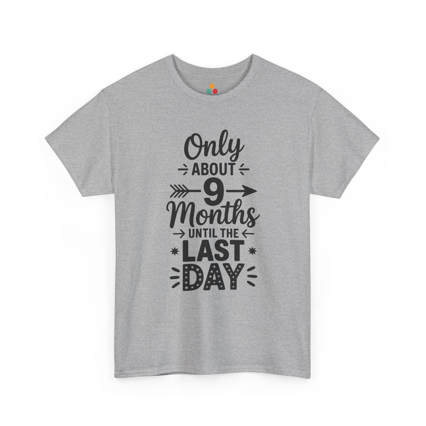 Gray Only 9 Months Until Last Day Funny T-Shirt – TEEZOCA Teacher Countdown Tee