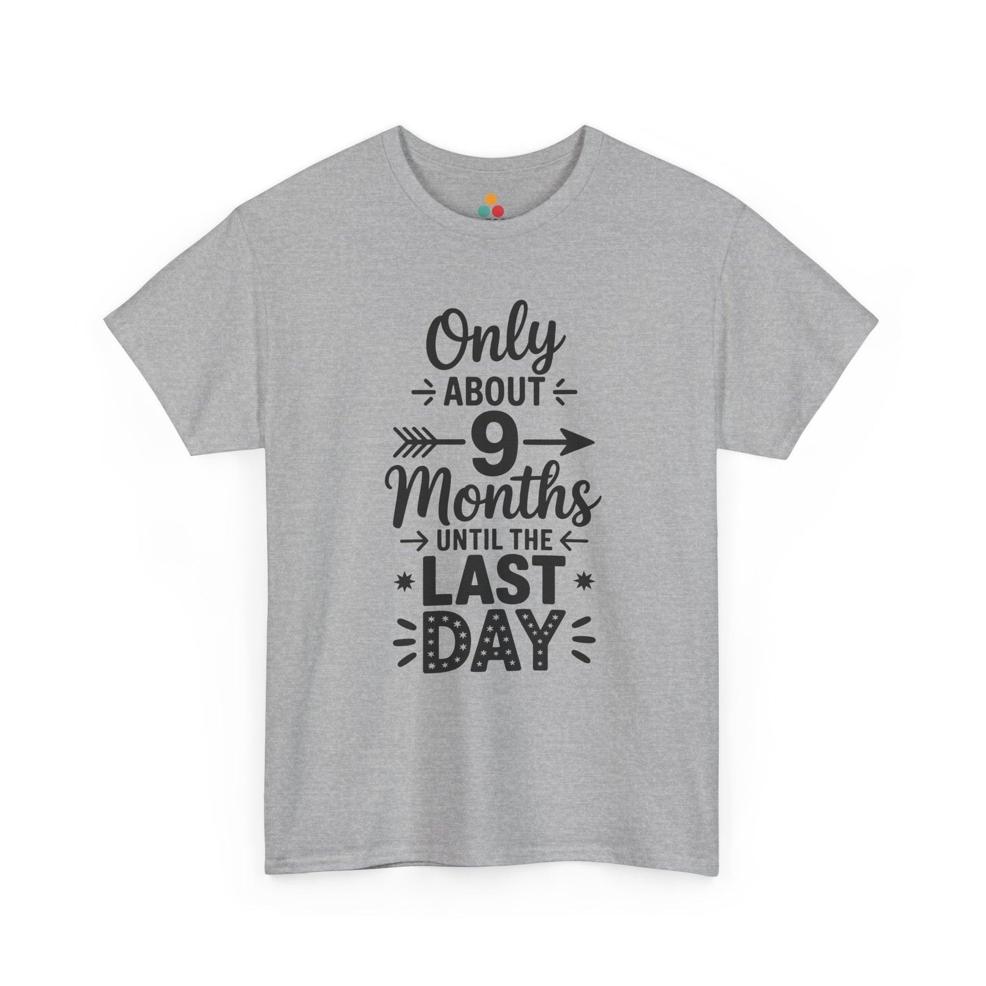Gray Only 9 Months Until Last Day Funny T-Shirt – TEEZOCA Teacher Countdown Tee