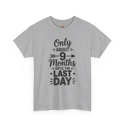 Gray Only 9 Months Until Last Day Funny T-Shirt – TEEZOCA Teacher Countdown Tee