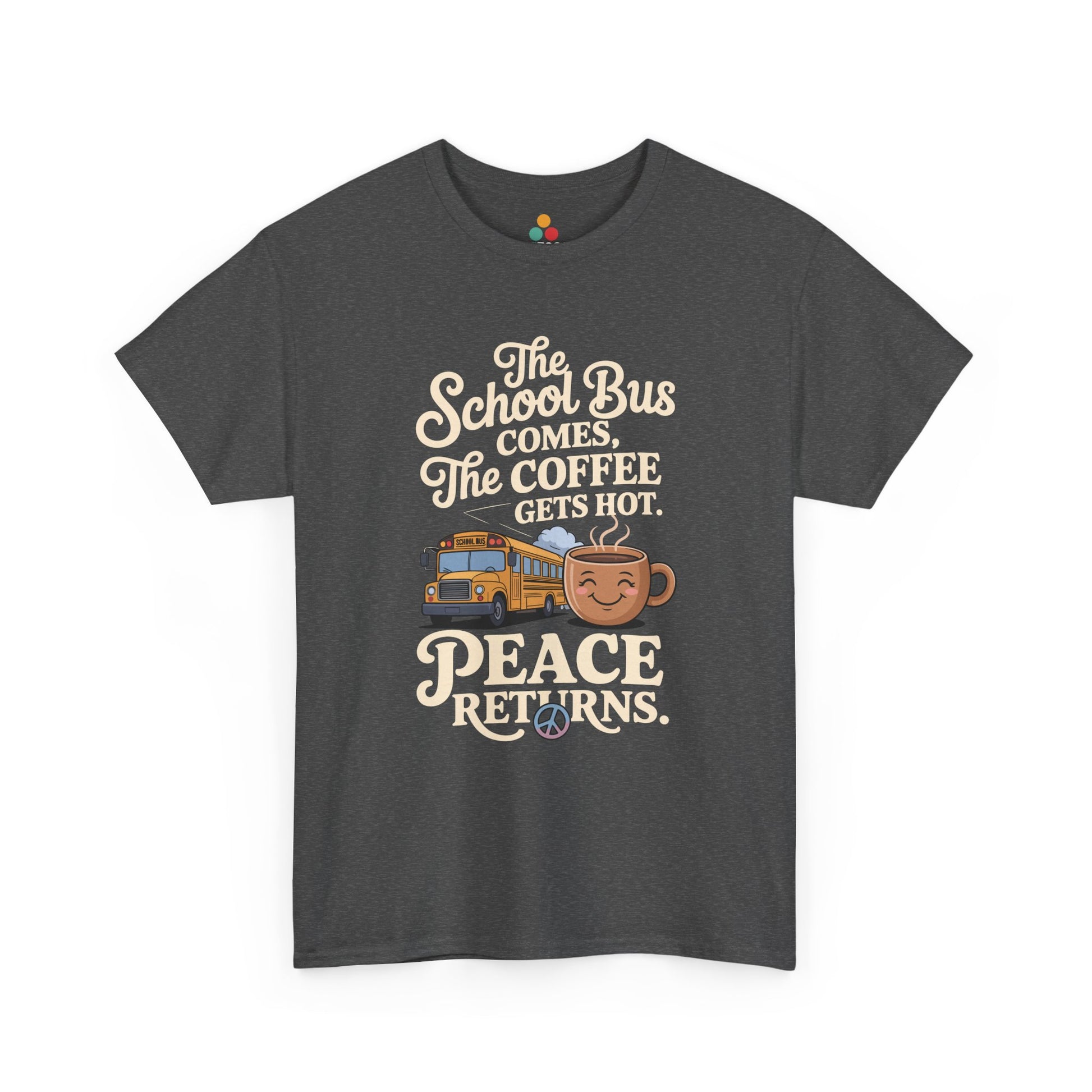 Gray TEEZOCA School Bus Comes Coffee Hot Sarcastic Mom T-Shirt – Parent Peace Tee
