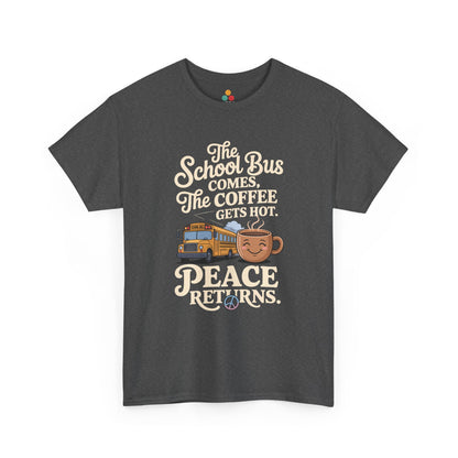 Gray TEEZOCA School Bus Comes Coffee Hot Sarcastic Mom T-Shirt – Parent Peace Tee