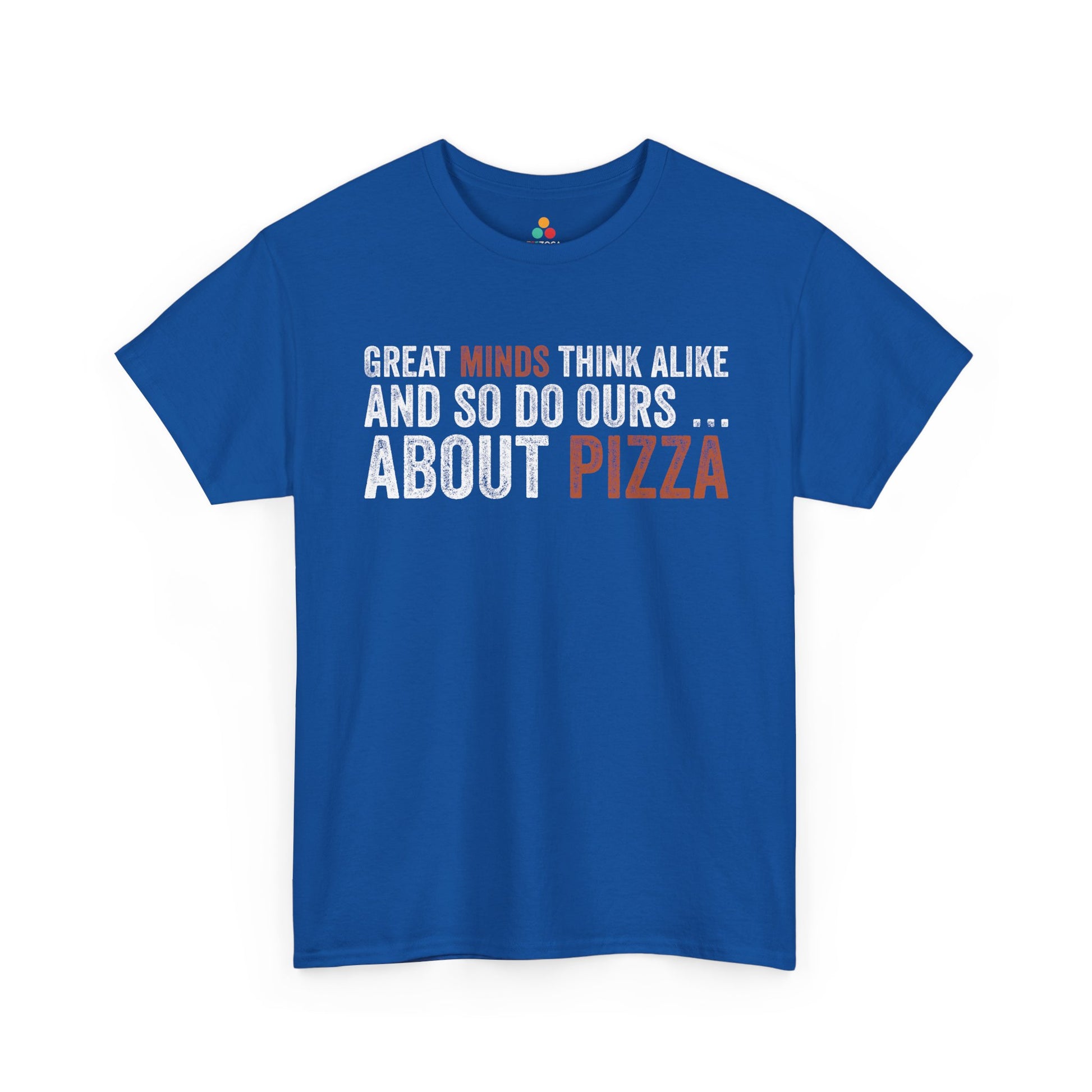Great Minds Think Alike And So Do Ours About Pizza Unisex T-shirt | TEEZOCA 
