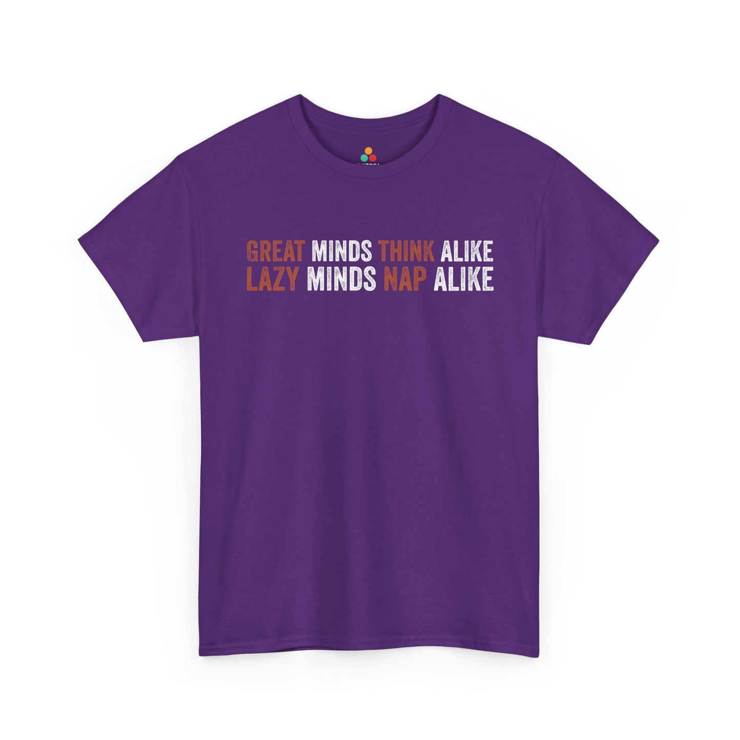 Great Minds Think Alike I Lazy Minds Nap Alike Unisex T-shirt | TEEZOCA 