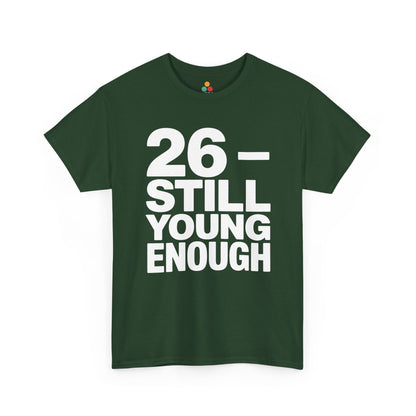 Green  26 still young enough bold white typography design on black background, funny 26th birthday theme.​

