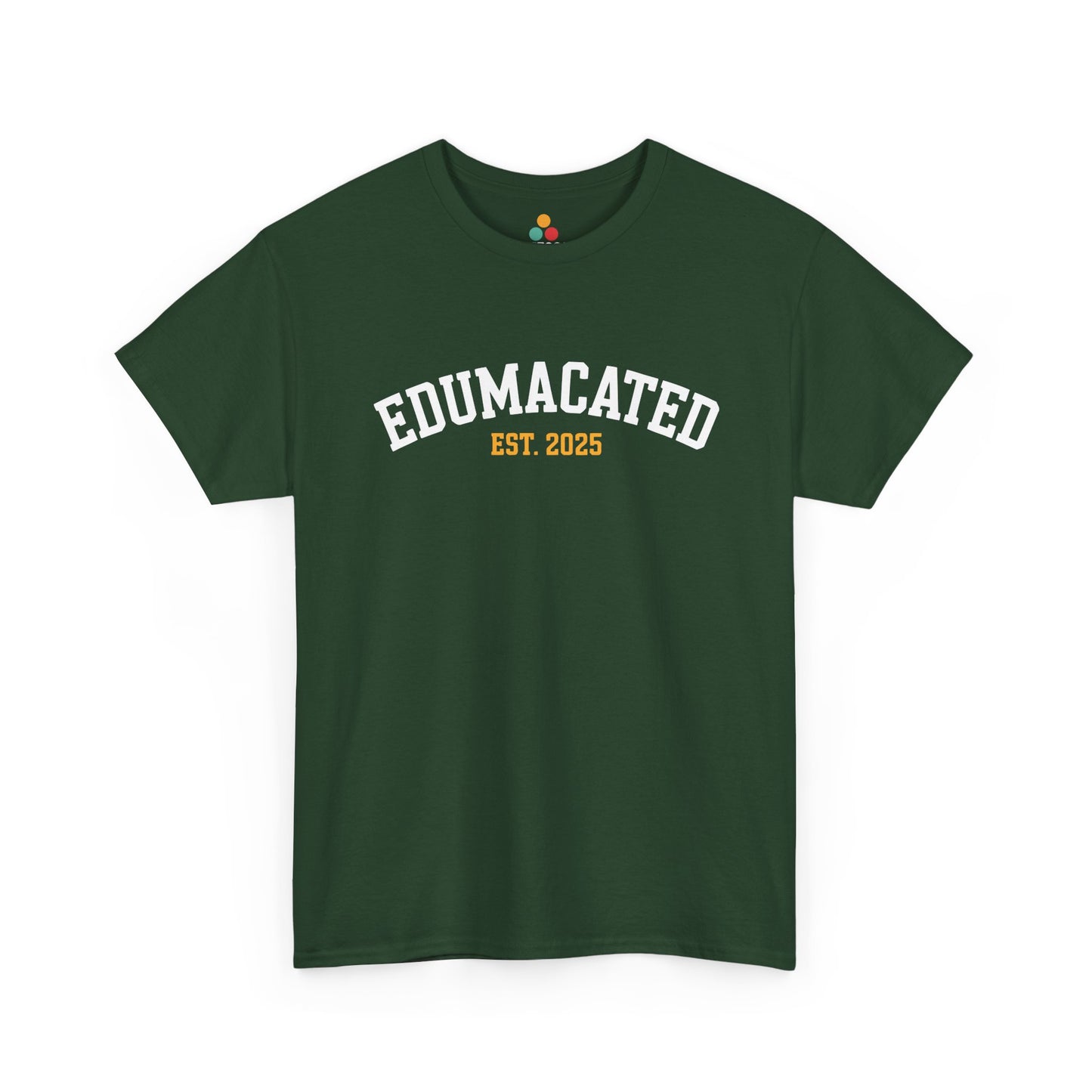Green TEEZOCA “EDUMACATED EST. 2025” varsity style t‑shirt shown flat.