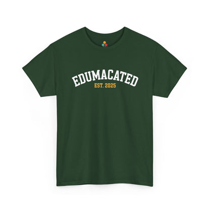 Green TEEZOCA “EDUMACATED EST. 2025” varsity style t‑shirt shown flat.