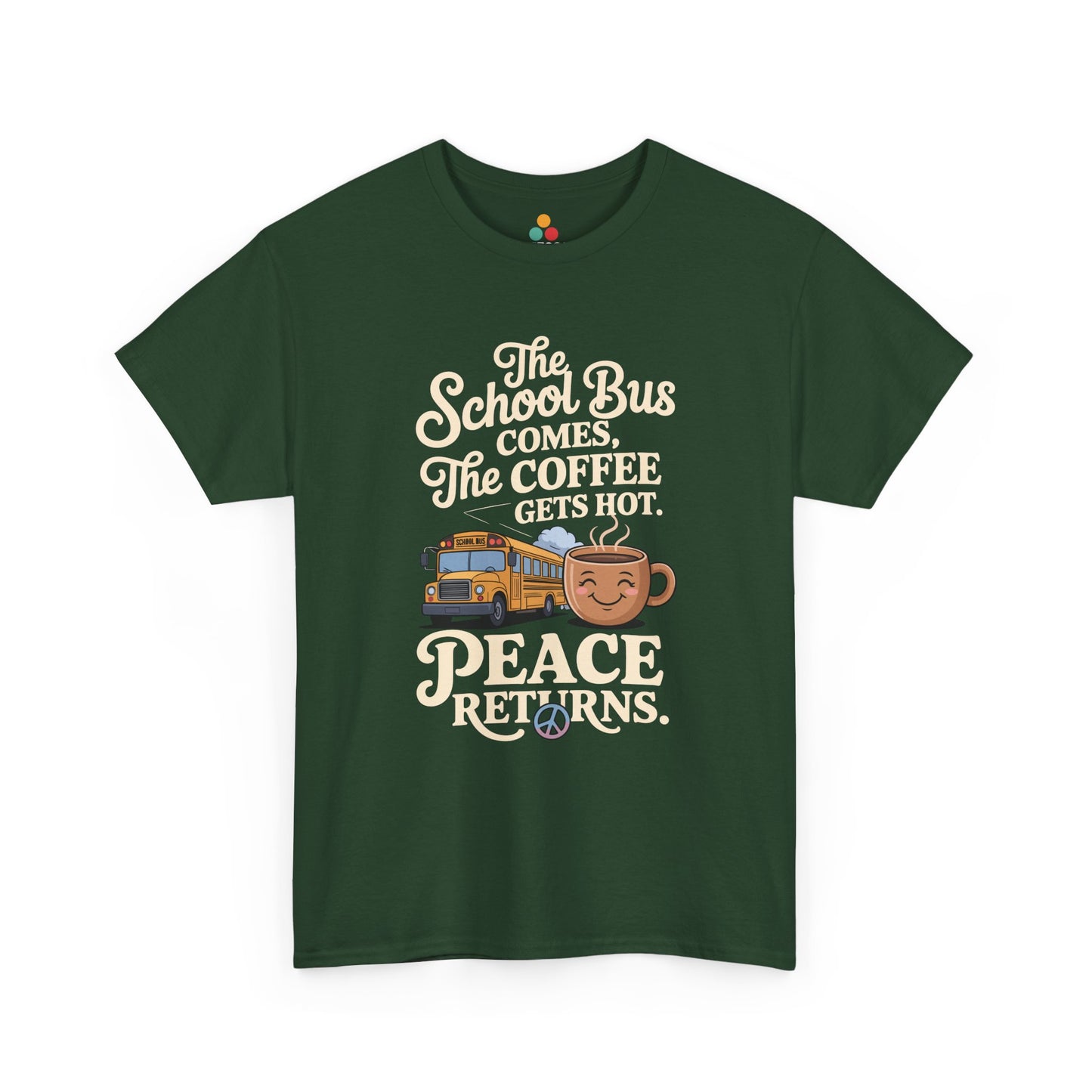 Green TEEZOCA School Bus Comes Coffee Hot Sarcastic Mom T-Shirt – Parent Peace Tee