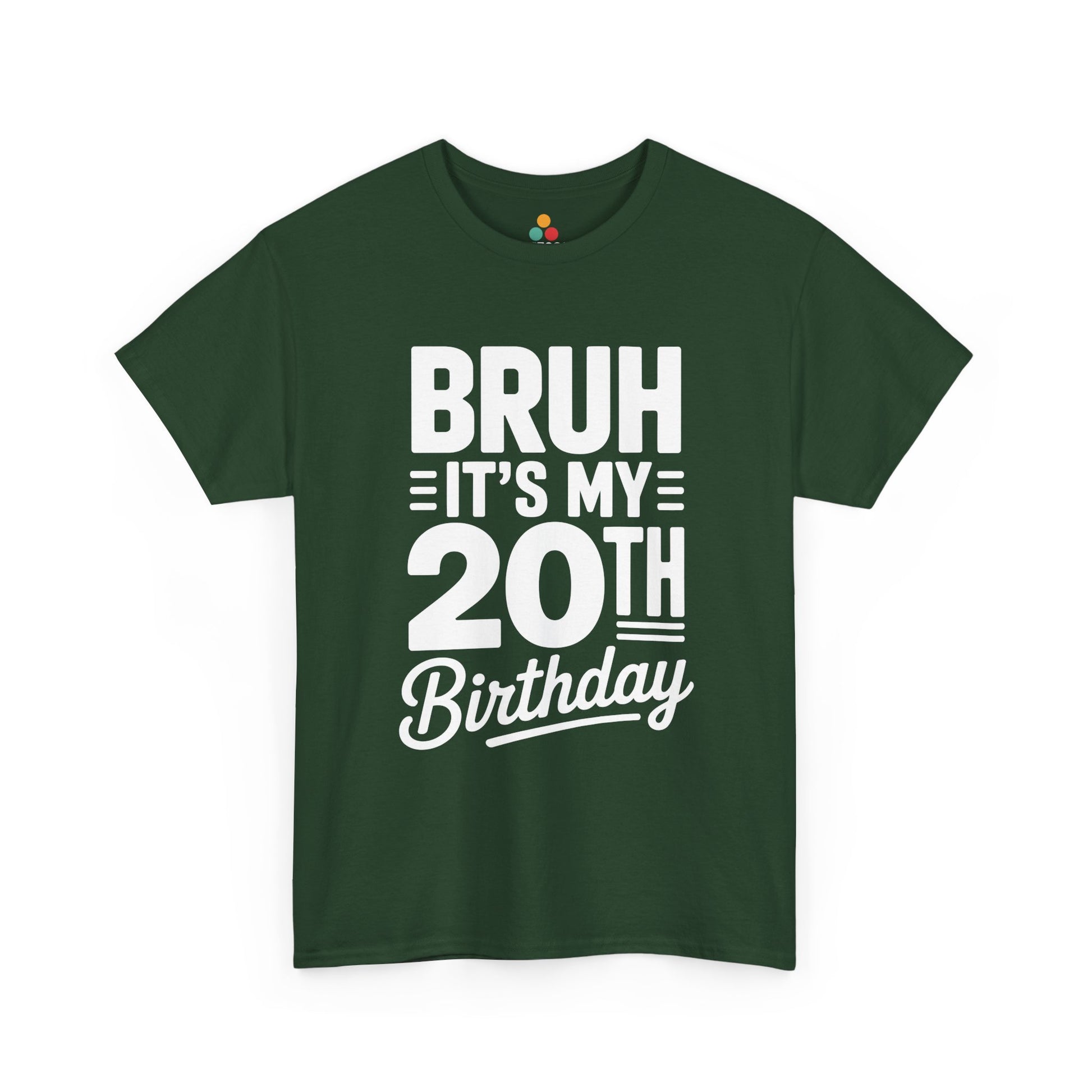 Green t-shirt with white text 'BRUH IT'S MY 20TH Birthday' on a white background