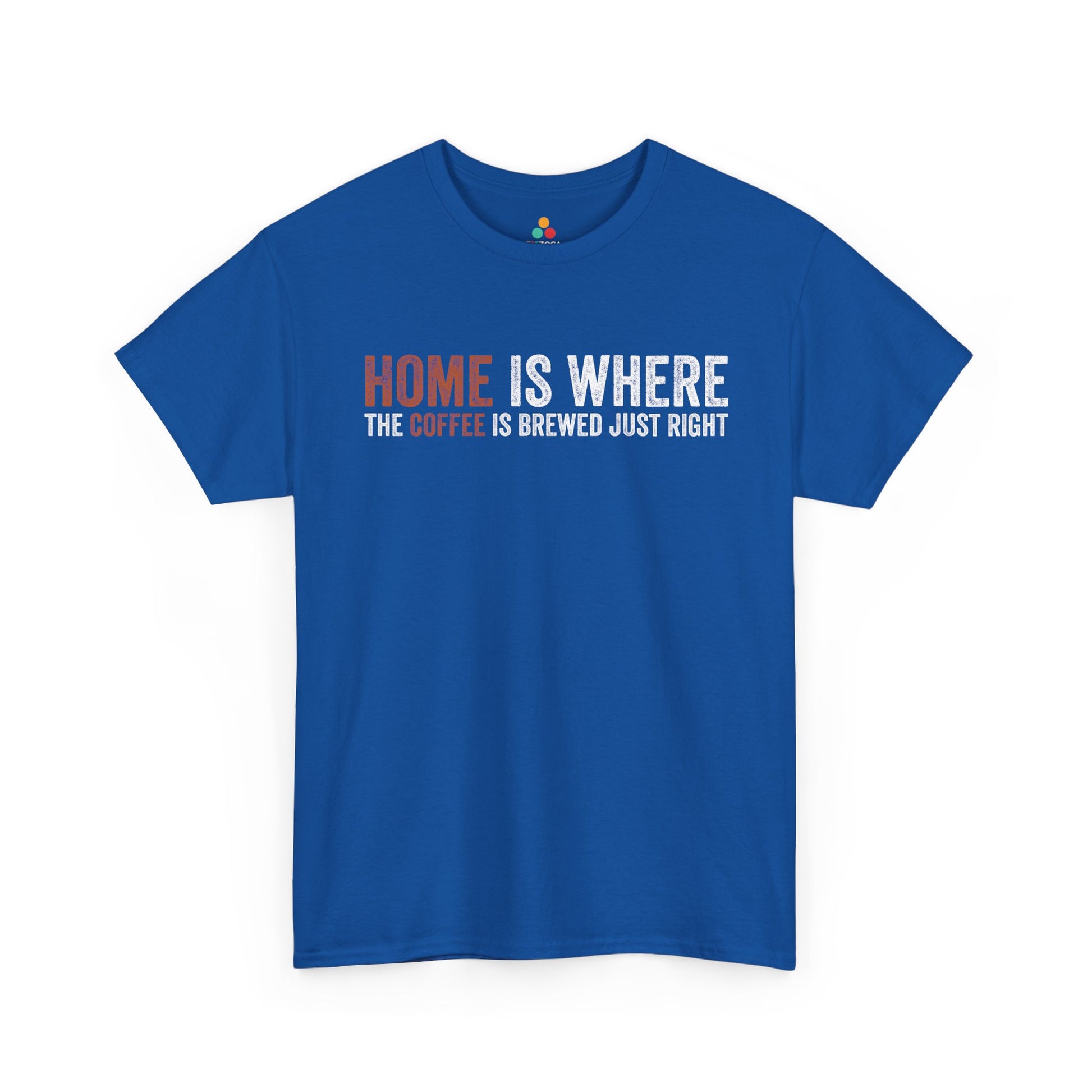 Home Is Where The Coffee Is Brewed Funny Unisex T-shirt | TEEZOCA 