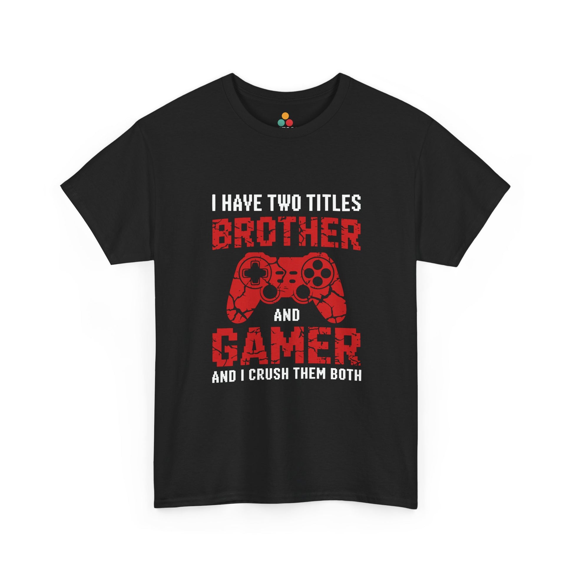 I Have Two Titles Brother And Gamer T-Shirt – Funny Gaming Brother Gift | TEEZOCA 
