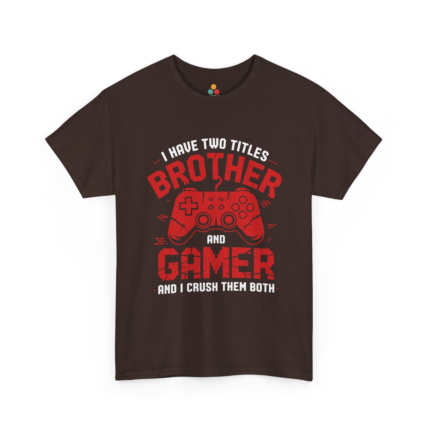 I Have Two Titles Brother And Gamer T-Shirt – Funny Gaming Bro Gift | TEEZOCA 