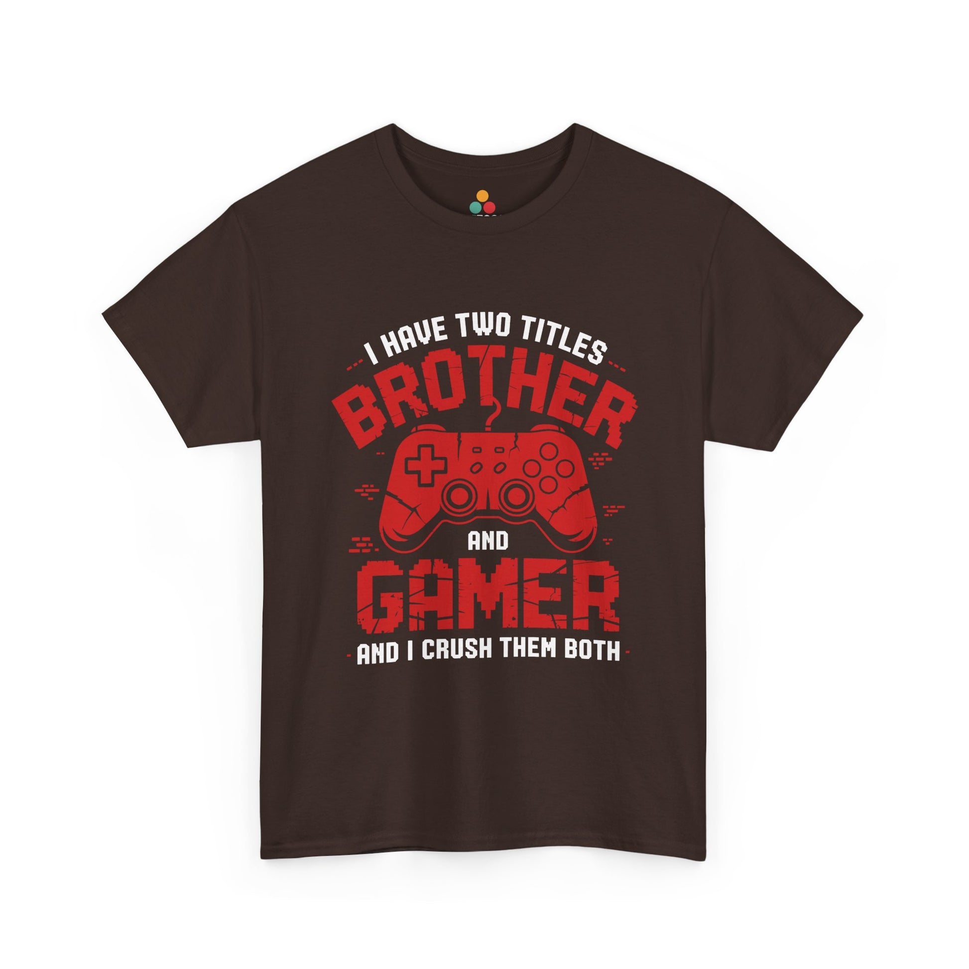 I Have Two Titles Brother And Gamer T-Shirt – Funny Gaming Bro Gift | TEEZOCA 