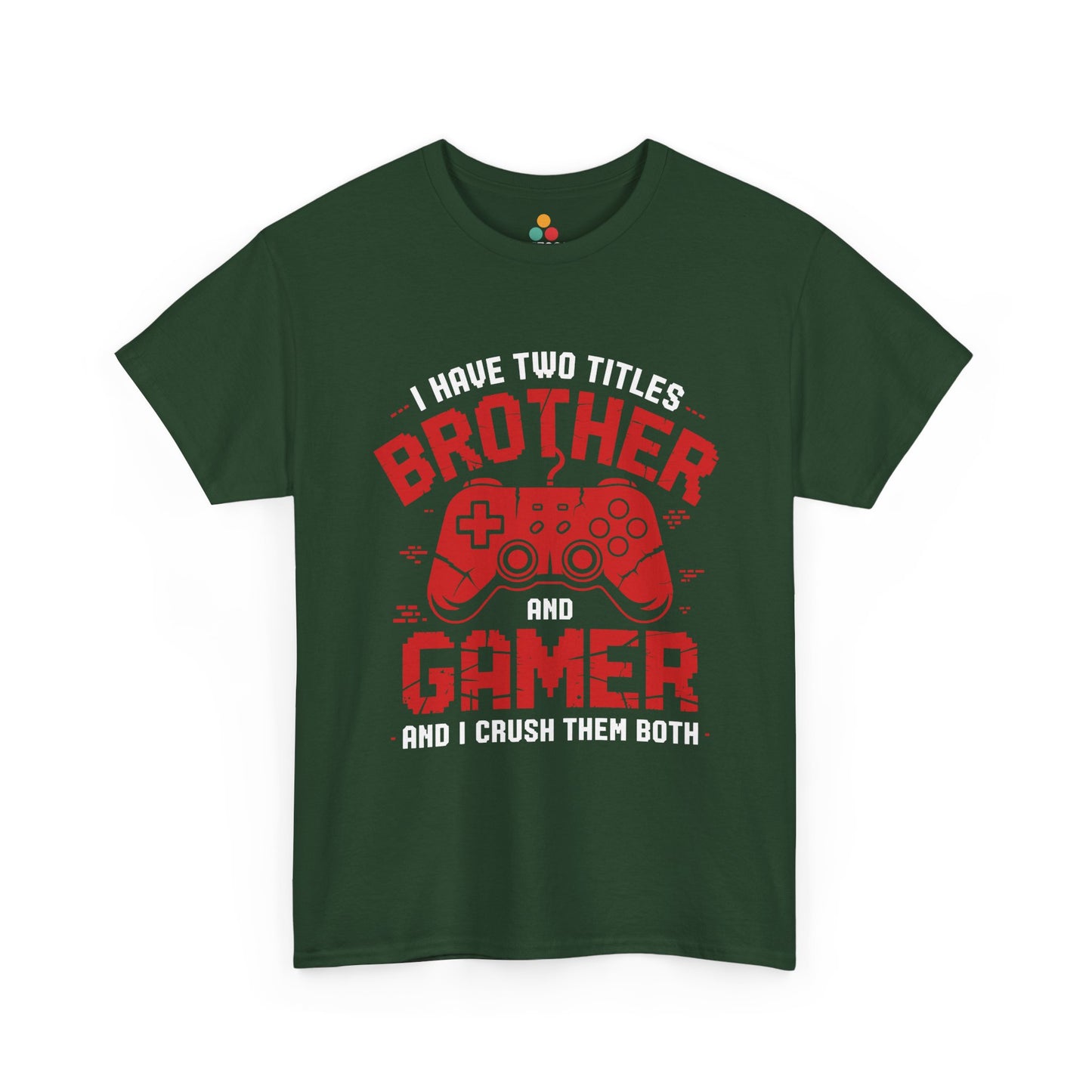 I Have Two Titles Brother And Gamer T-Shirt – Funny Gaming Bro Gift | TEEZOCA 