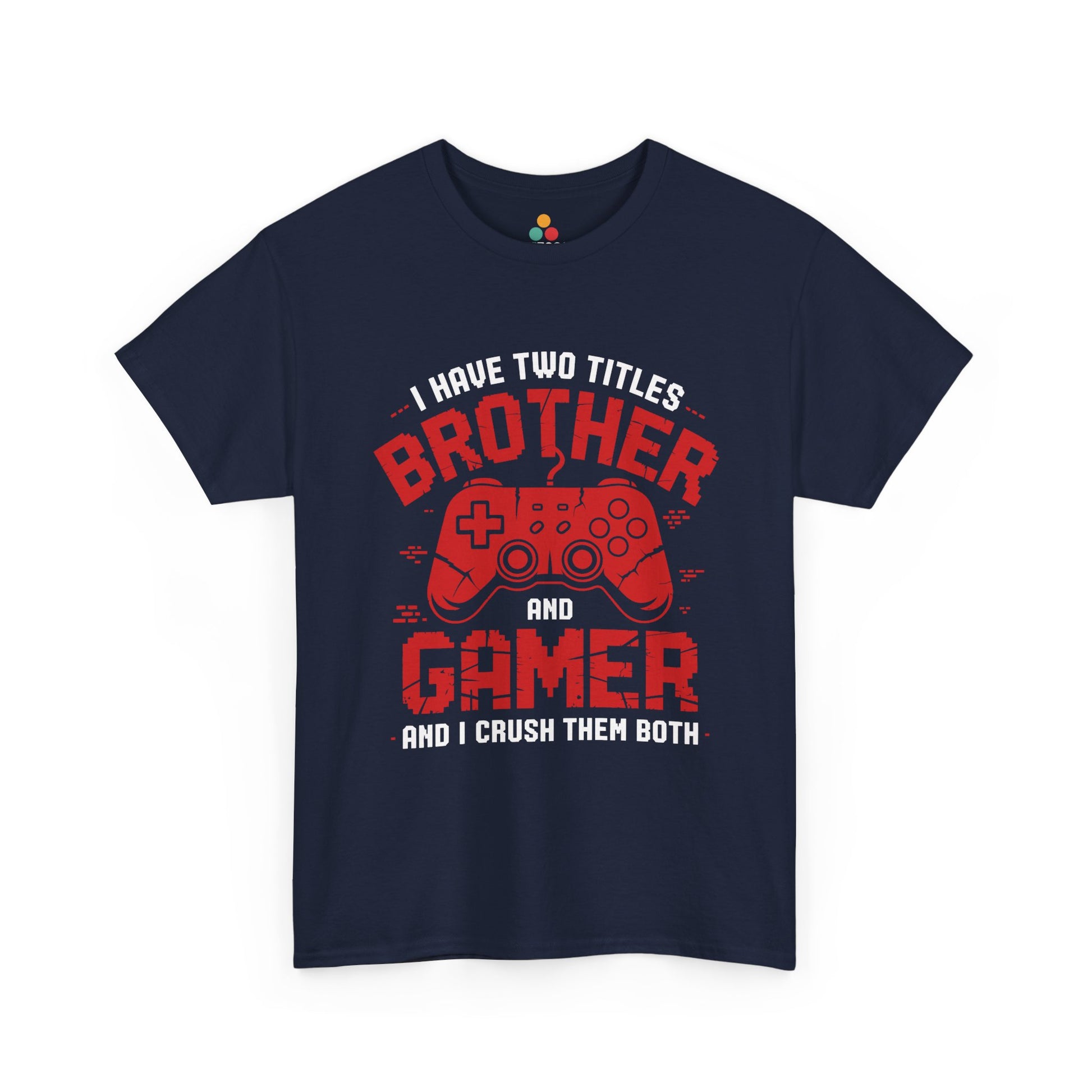 I Have Two Titles Brother And Gamer T-Shirt – Funny Gaming Bro Gift | TEEZOCA 