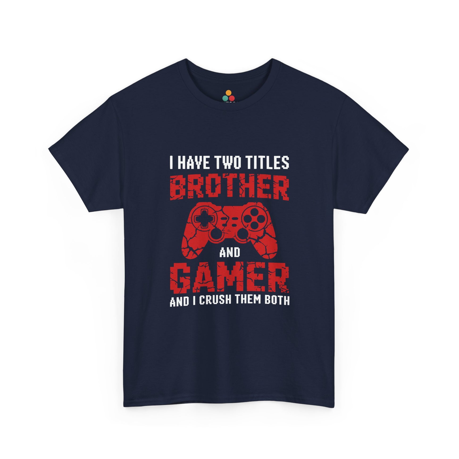 I Have Two Titles Brother And Gamer T-Shirt – Funny Gaming Brother Gift | TEEZOCA 