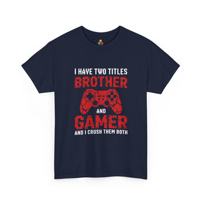 I Have Two Titles Brother And Gamer T-Shirt – Funny Gaming Brother Gift | TEEZOCA 