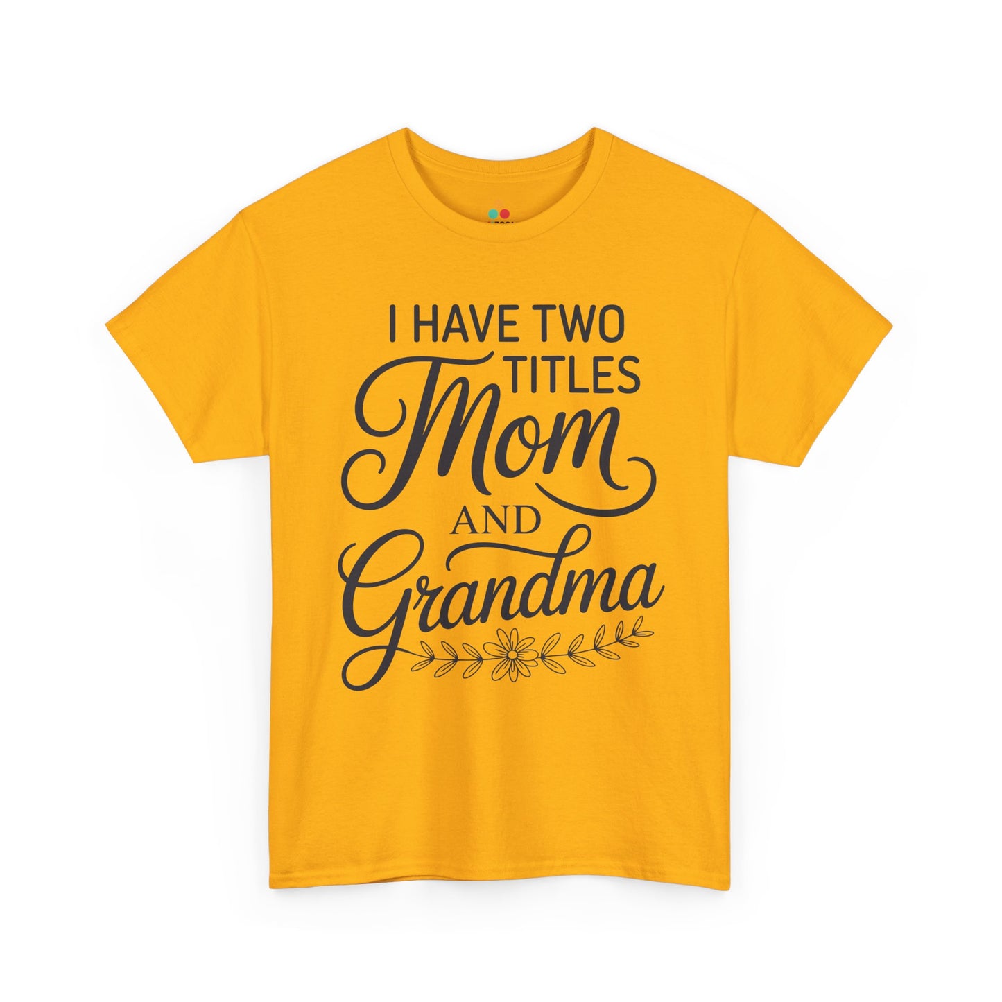I Have Two Titles Mom Grandma Women's T-shirt Mother's Day Gift | TEEZOCA 
