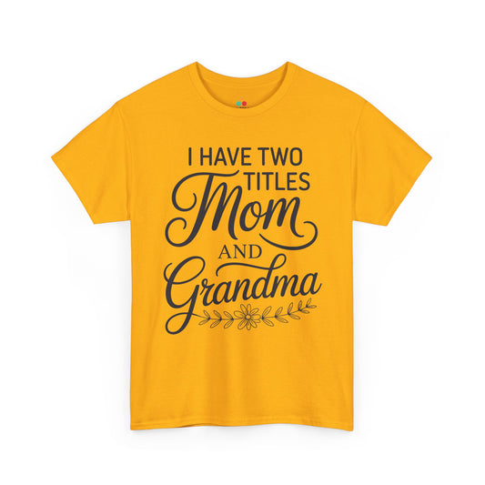 I Have Two Titles Mom Grandma Women's T-shirt Mother's Day Gift | TEEZOCA 