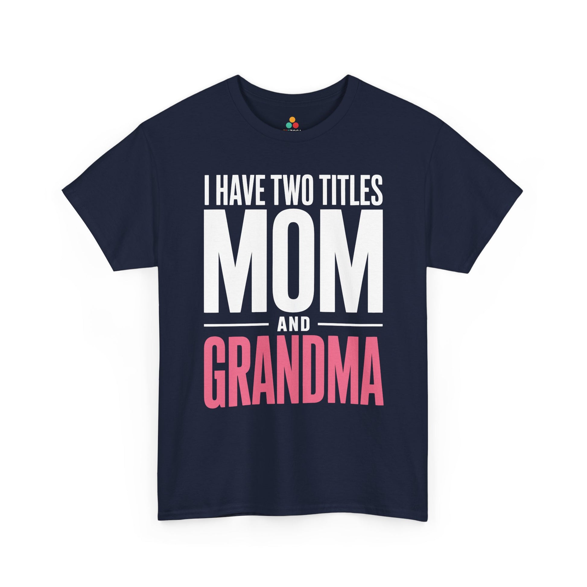 I Have Two Titles Mom Grandma Women's T-shirt Mother's Day Gift | TEEZOCA 