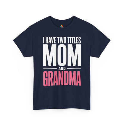 I Have Two Titles Mom Grandma Women's T-shirt Mother's Day Gift | TEEZOCA 