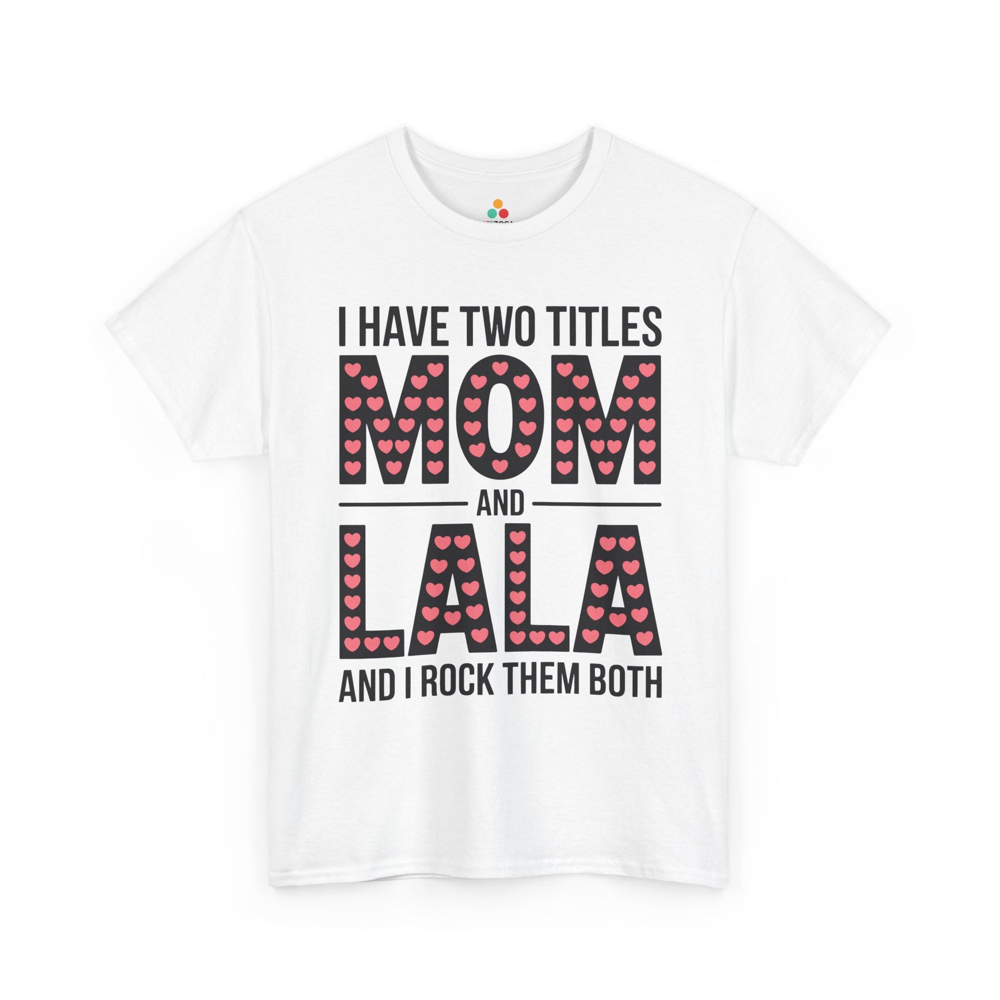 I Have Two Titles Mom and Lala Women's T-shirt Cute Mother's Day Gift | TEEZOCA 