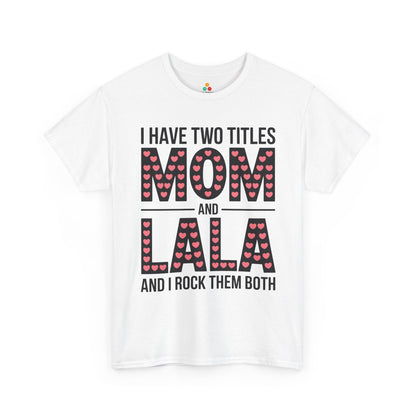 I Have Two Titles Mom and Lala Women's T-shirt Cute Mother's Day Gift | TEEZOCA 