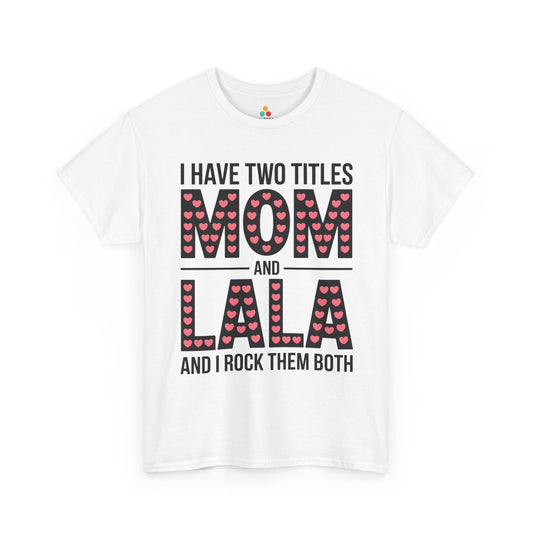 I Have Two Titles Mom and Lala Women's T-shirt Cute Mother's Day Gift | TEEZOCA 