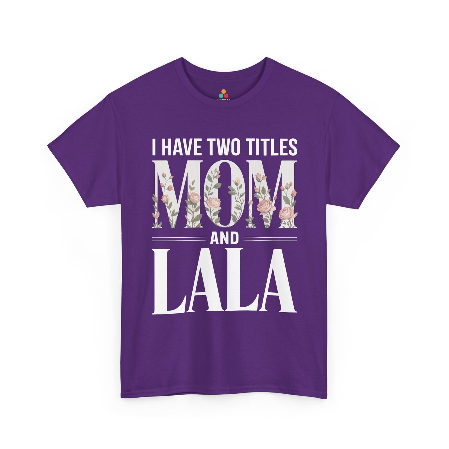 I Have Two Titles Mom and Lala Women's T-shirt Floral Mother's Day Gift | TEEZOCA 