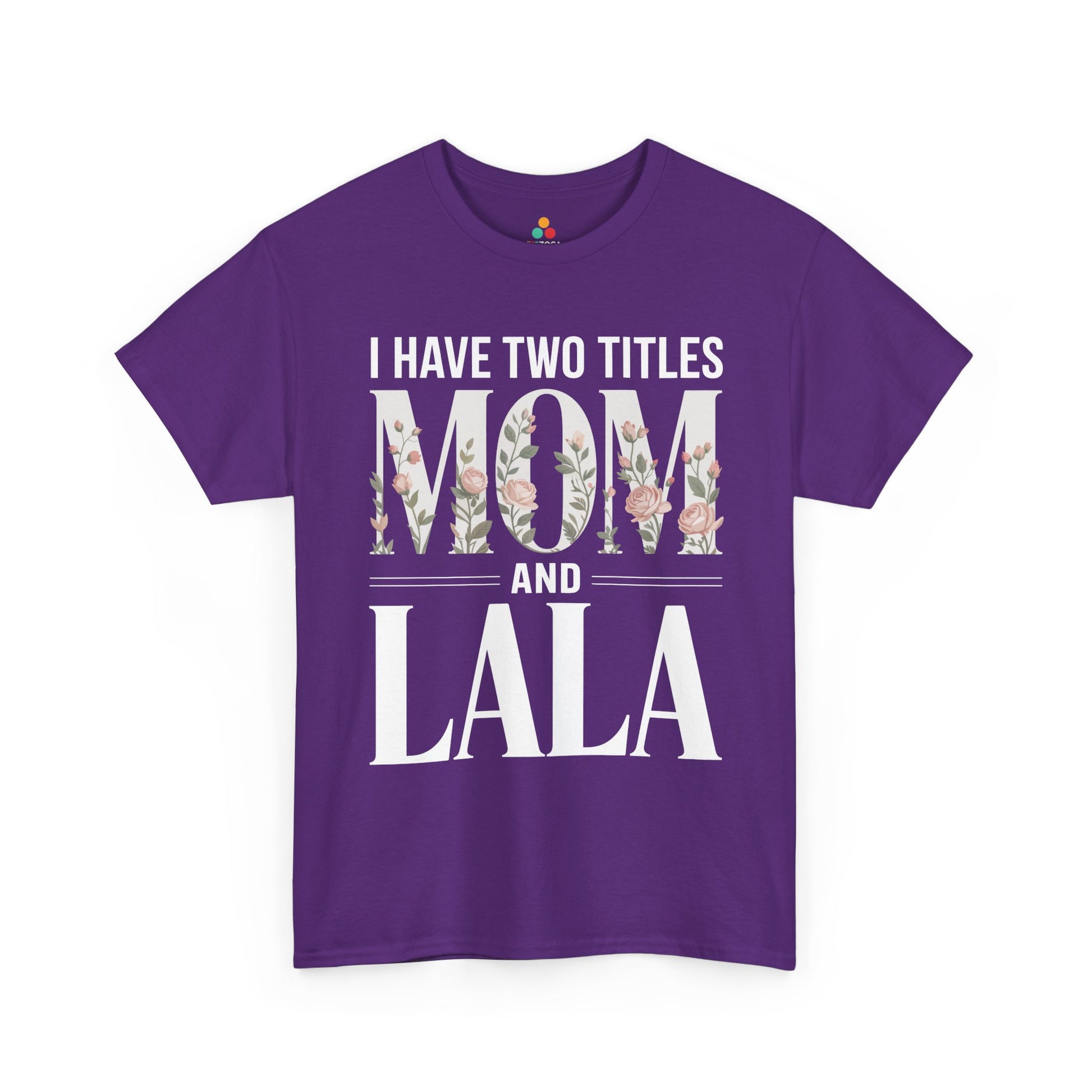 I Have Two Titles Mom and Lala Women's T-shirt Floral Mother's Day Gift | TEEZOCA 