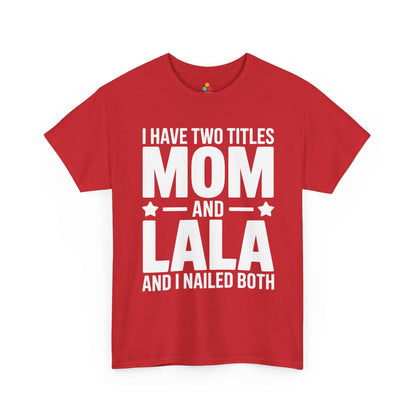 I Have Two Titles Mom and Lala Women's T-shirt Funny Mother's Day Gift | TEEZOCA 