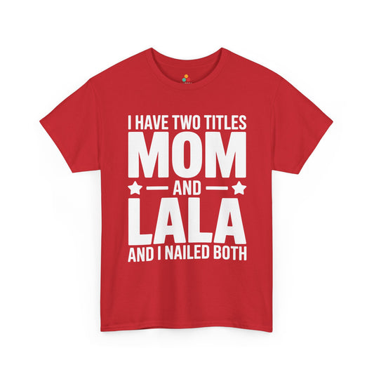 I Have Two Titles Mom and Lala Women's T-shirt Funny Mother's Day Gift | TEEZOCA 