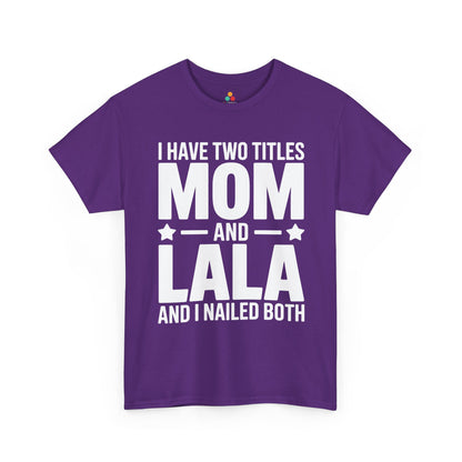I Have Two Titles Mom and Lala Women's T-shirt Funny Mother's Day Gift | TEEZOCA 