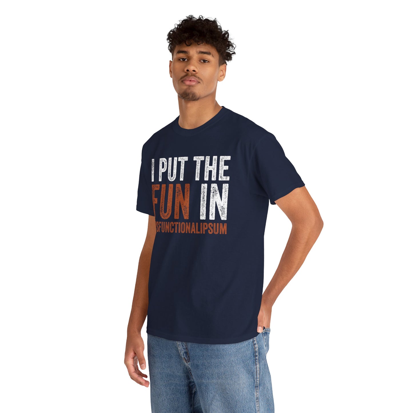 I Put The Fun In Dysfunctional Funny Unisex T-shirt | TEEZOCA 