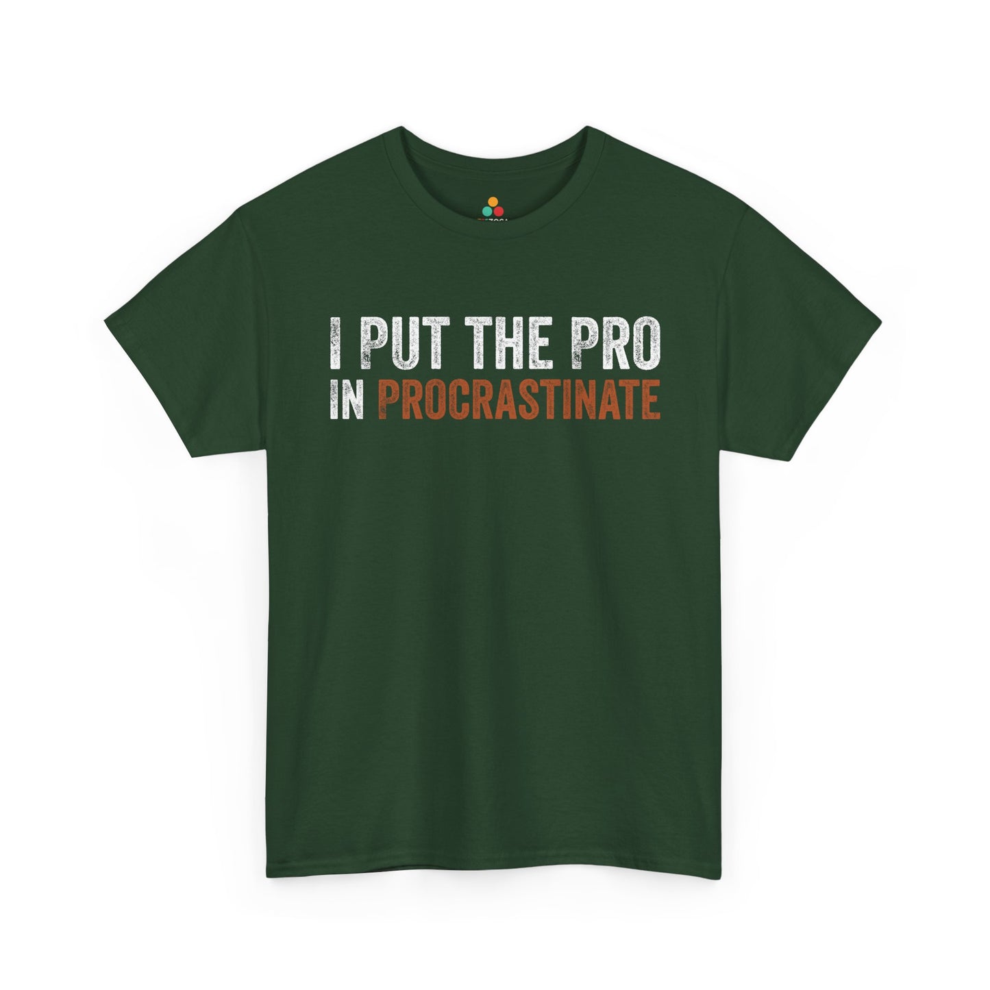 I Put The Pro In Procrastinate Funny Unisex T-shirt | TEEZOCA 