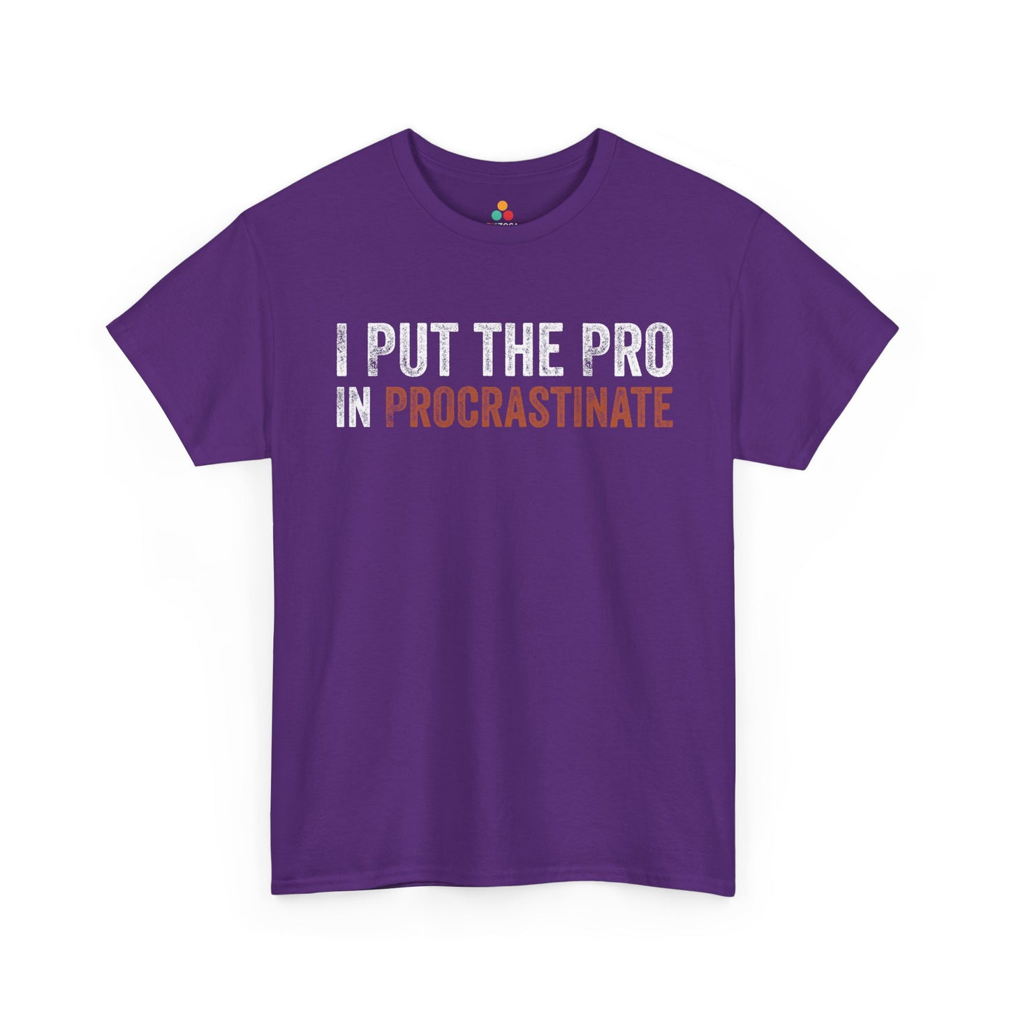 I Put The Pro In Procrastinate Funny Unisex T-shirt | TEEZOCA 