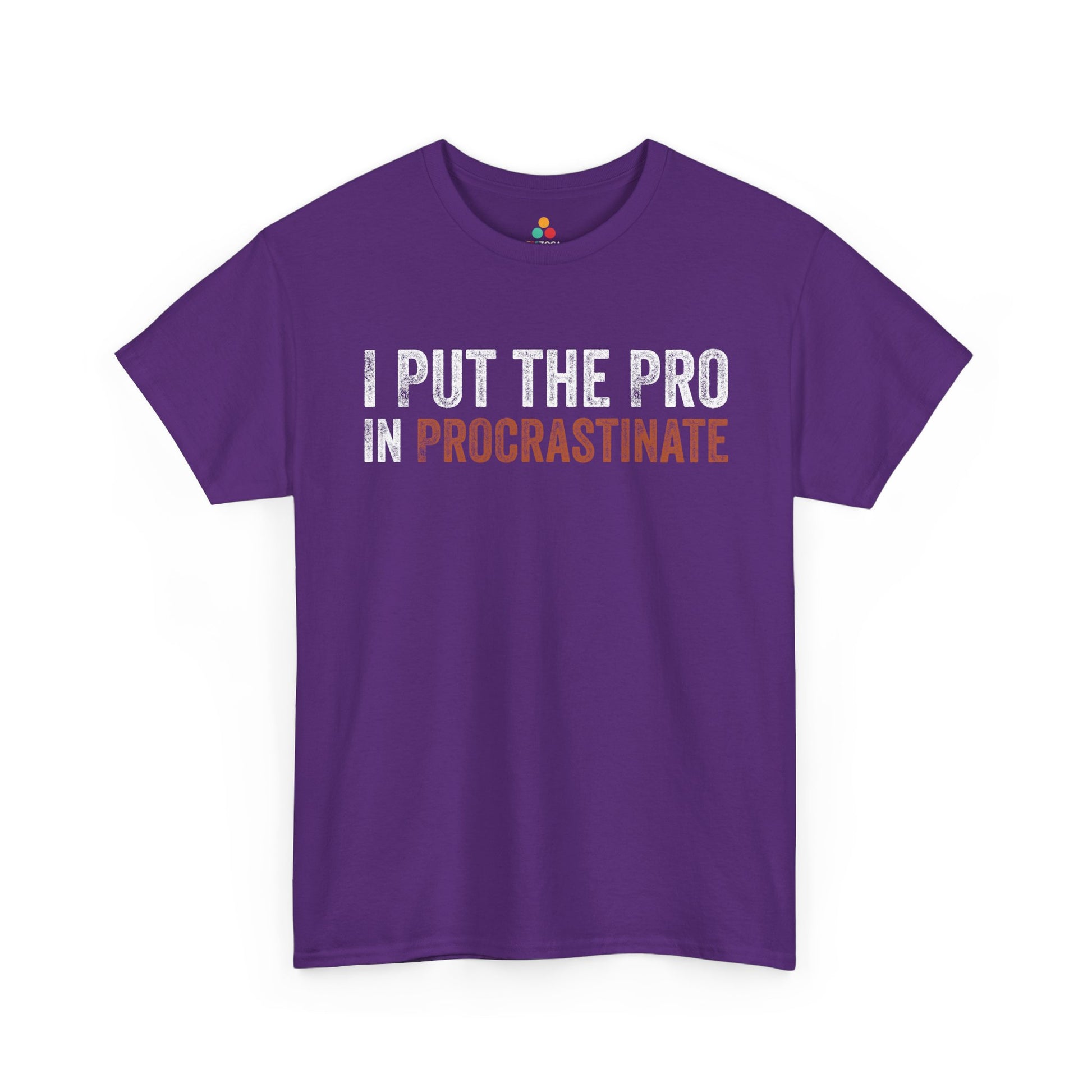 I Put The Pro In Procrastinate Funny Unisex T-shirt | TEEZOCA 
