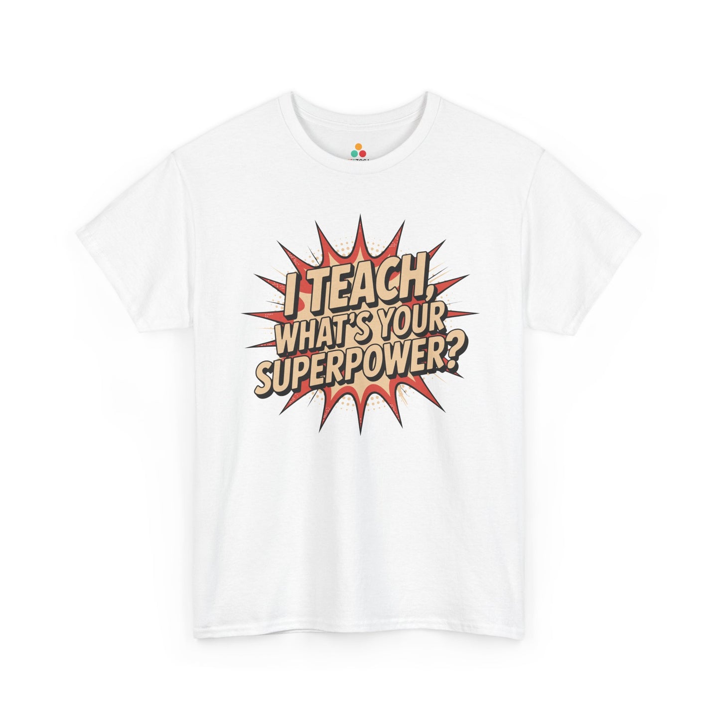 I Teach, What’s Your Superpower? Funny Teacher Unisex T-shirt | TEEZOCA bold back to school teacher design featured on Unisex T-shirt for educators