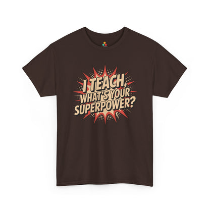 I Teach, What’s Your Superpower? Funny Teacher Unisex T-shirt | TEEZOCA retro pop art teaching superpower graphic on Unisex T-shirt for school staff